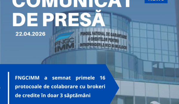 (P) Premieră națională: FNGCIMM a semnat primele 16 protocoale de colaborare cu brokeri de credite în doar 3 săptămâni