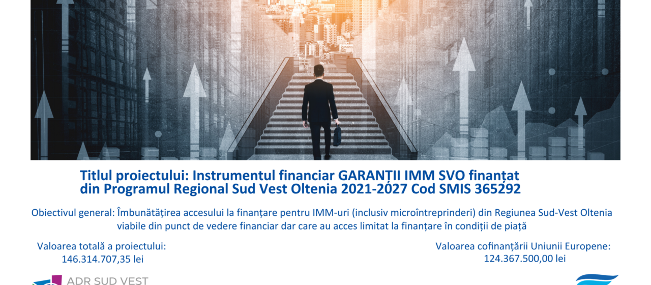 (P) Lansarea proiectului „Instrumentul financiar GARANȚII IMM SVO finantat din Programul Regional Sud Vest Oltenia 2021-2027”